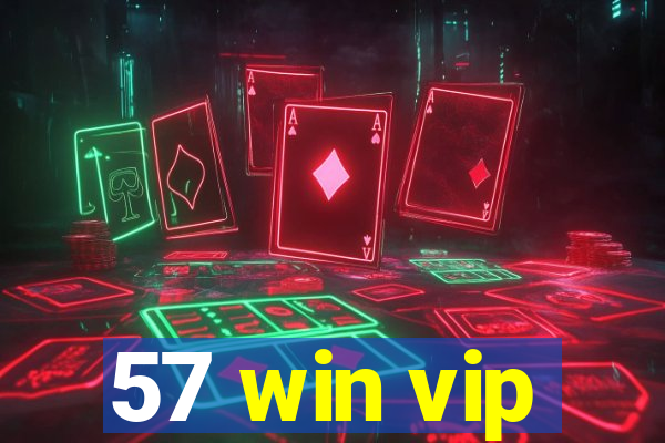 57 win vip